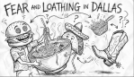 Fear and Loathing in Dallas
